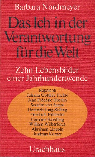Stock image for Das Ich in der Verantwortung für die Welt: Zehn Lebensbilder einer Jahrhundertwende for sale by WorldofBooks