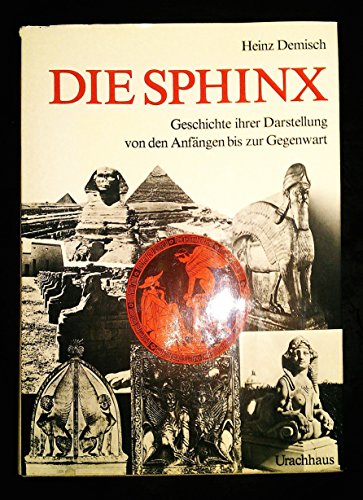 Stock image for Die Sphinx. Geschichte ihrer Darstellung von den Anfngen bis zur Gegenwart. for sale by Mller & Grff e.K.