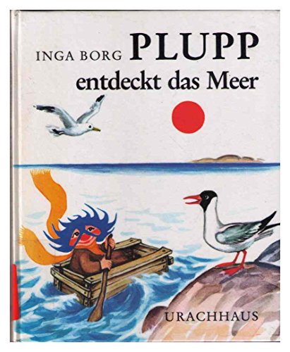 Plupp entdeckt das Meer Aus dem Schwedischen von Birgitta Kicherer Winter Tiere Norden Plupp Natur Nordlichter skandinavische Märchenwelt Troll Skandinavien Schweden 1983; 9783878383321 ISBN: 3878383320 - Borg, Inga Birgitta Kicherer