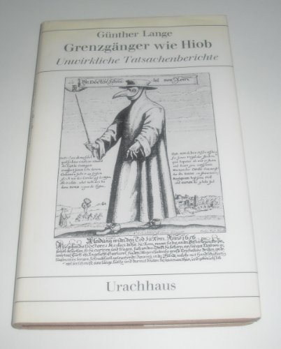 Stock image for Grenzgnger wie Hiob Unwirkliche Tatsachenberichte for sale by Antiquariat Glatzel Jrgen Glatzel