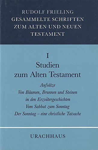 Studien zum Alten Testament. Gesammelte Schriften zum Alten und Neuen Testament; Band. 1.