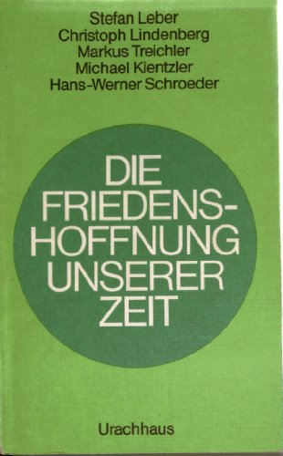 Die Friedenshoffnung unserer Zeit. - Leber, Stefan