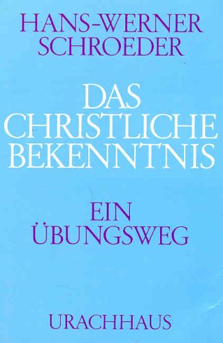 Das christliche Bekenntnis - Hans-Werner Schroeder