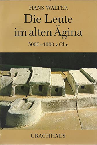 Beispielbild für Die Leute im alten Ägina. 3000-1000 v. Chr zum Verkauf von Gerald Wollermann