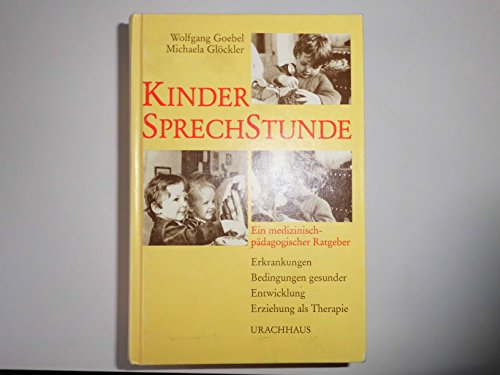 9783878383956: Kindersprechstunde - Ein medizinisch-pdagogischer Ratgeber. Erkrankungen - Bedingungen gesunder Entwicklung - Erziehung als Therapie. Urachhaus. 1984.