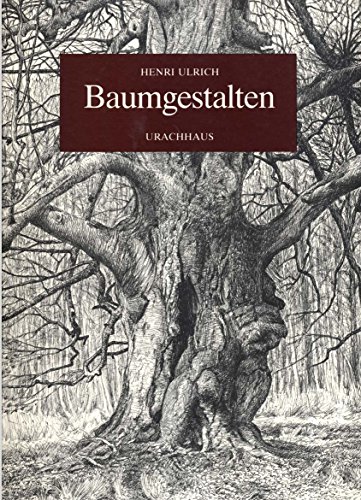 Baumgestalten : Begegnungen und Erlebnisse - Ulrich, Henri