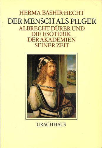 9783878384106: Der Mensch als Pilger: Albrecht Drer und die Esoterik der Akademien seiner Zeit