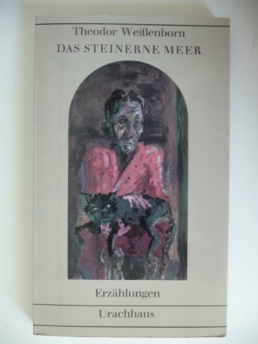 Imagen de archivo de Das steinerne Meer. Erzhlungen von Theodor Weissenborn a la venta por medimops