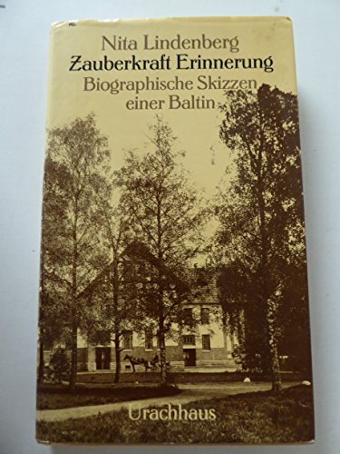 Zauberkraft Erinnerung : biograph. Skizzen e. Baltin. 1986 - Lindenberg, Nita