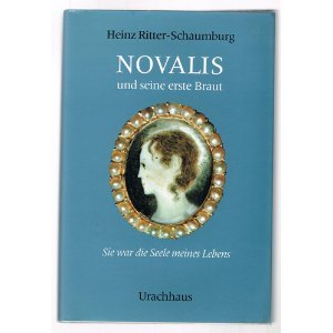 Beispielbild fr Novalis und seine erste Braut: Sie war die Seele meines Lebens (German Edition) zum Verkauf von ThriftBooks-Atlanta