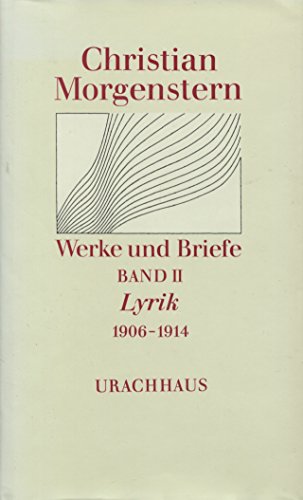 Christian Morgenstern, Werke und Briefe Bd II, Lyrik 1906-1914 - Martin Kießig u.a. Hrsg.