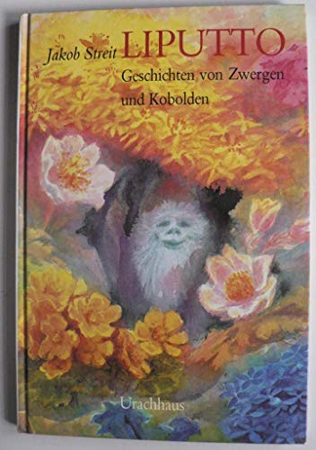 Stock image for Liputto. Geschichten von Zwergen und Kobolden. for sale by Steamhead Records & Books