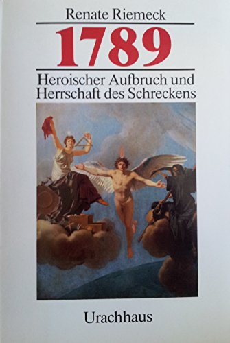 1789. Heroischer Aufbruch und Herrschaft des Schreckens