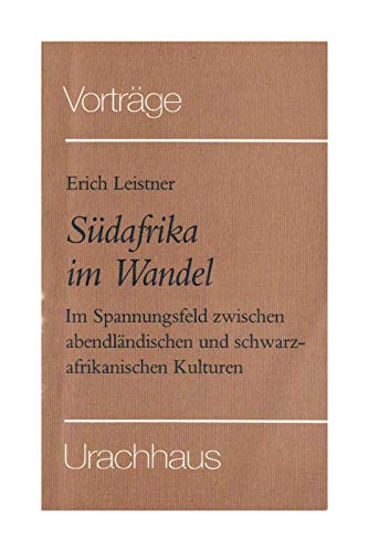 9783878385844: Südafrika im Wandel: Im Spannungsfeld zwischen abendländischen und schwarzafrikanischen Kulturen (Vorträge) (German Edition)