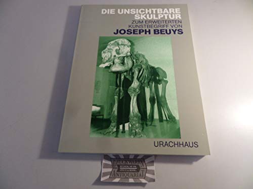 Die unsichtbare Skulptur. Zum erweiterten Kunstbegriff von Joseph Beuys herausgegeben von der FIU-Kassel. - Beuys, Joseph