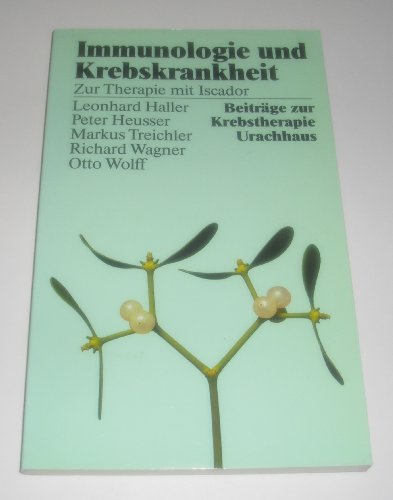 Beispielbild fr Immunologie und Krebskrankheit : zur Therapie mit Iscador. zum Verkauf von medimops