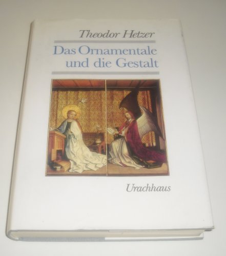 9783878389026: Das Ornamentale und die Gestalt (Schriften Theodor Hetzers) (German Edition)