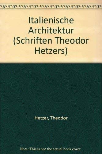9783878389057: Italienische Architektur (Schriften Theodor Hetzers)