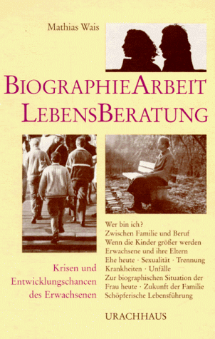 Stock image for Biographie-Arbeit und Lebensberatung: Krisen und Entwicklungschancen des Erwachsenen for sale by medimops