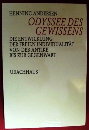 Odyssee des Gewissens. Die Entwicklung der freien Individualität von der Antike bis zur Gegenwart - Andersen, Henning