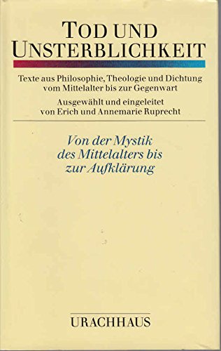 Tod und Unsterblichkeit. 3 Bände (komplett). Texte aus Philosophie, Theologie und Dichtung vom Mittelalter bis zur Gegenwart. Band 1: Von der Mystik des Mittelalters bis zur Aufklärung. Band 2: Goethezeit und Romantik. Band 3: Vom Realismus bis zur Gegenwart. - Ruprecht, Erich und Ruprecht, Annemarie [Hrsg.]