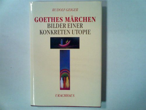 Beispielbild fr Goethes Mrchen. Bilder einer konkreten Utopie zum Verkauf von medimops