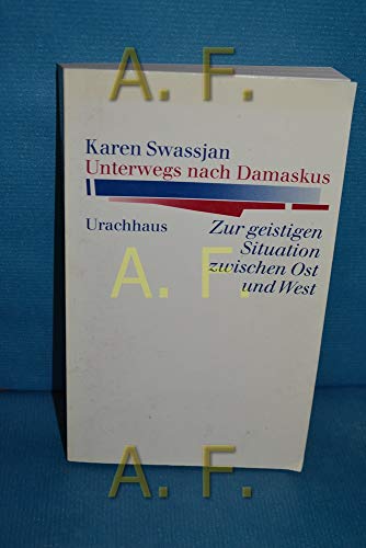 Beispielbild fr Unterwegs nach Damaskus. Zur geistigen Situation zwischen Ost und West zum Verkauf von medimops