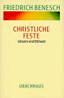 Christliche Feste, Johanni und Michaeli: Bd. III - Friedrich Benesch