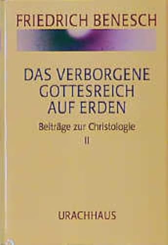 Beispielbild fr Benesch, Friedrich: Vortrge und Kurse; Teil: Bd. 5., Beitrge zur Christologie. - 2. Das verborgene Gottesreich auf Erden. [hrsg. von Johannes Kloiber] zum Verkauf von BuchKaffee Vividus e.K.