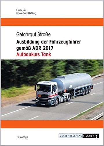 Beispielbild fr Ausbildung der Fahrzeugfhrer gem ADR 2017 - Aufbaukurs Tank zum Verkauf von medimops