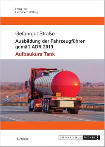 Beispielbild fr Ausbildung der Fahrzeugfhrer gem ADR 2019 - Aufbaukurs Tank zum Verkauf von medimops