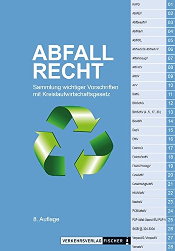 Stock image for Abfallrecht 2018: Sammlung wichtiger Gesetze mit Kreislaufwirtschaftsgesetz - Textausgabe for sale by medimops