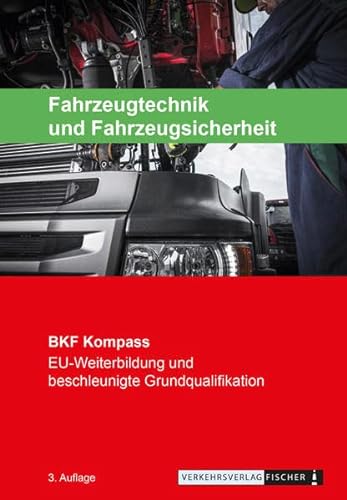 Beispielbild fr Berufskraftfahrer Kompass - Fahrzeugtechnik und Fahrzeugsicherheit: Themenheft zur EU-Weiterbildung (BKF: Weiterbildung) zum Verkauf von medimops