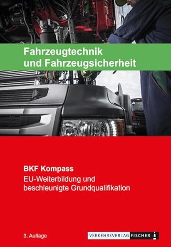 Stock image for Berufskraftfahrer Kompass - Fahrzeugtechnik und Fahrzeugsicherheit: Themenheft zur EU-Weiterbildung (BKF: Weiterbildung) for sale by medimops