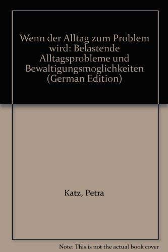 Beispielbild fr Wenn der Alltag zum Problem wird zum Verkauf von Leserstrahl  (Preise inkl. MwSt.)