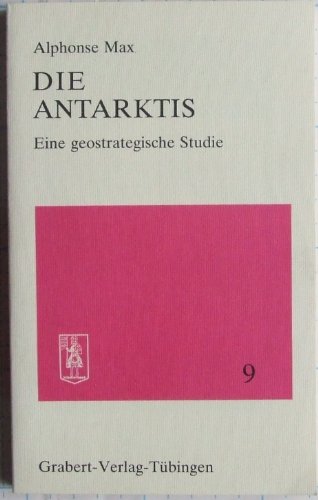 Beispielbild fr Die Antarktis: Eine geostrategische Studie zum Verkauf von Bernhard Grabert Buchdienst Hohenrain