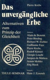 Das unvergängliche Erbe. Alternativen zum Prinzip der Gleichheit herausgegeben von Pierre Krebs m...