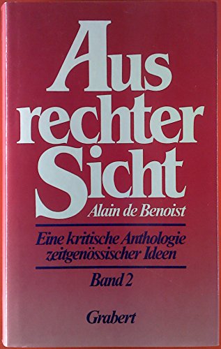 Imagen de archivo de Aus rechter Sicht 2. Band: Eine kritische Anthologie zeitgenssischer Ideen a la venta por Bernhard Grabert Buchdienst Hohenrain