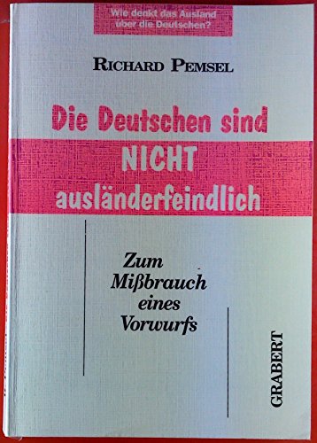 Beispielbild fr Die Deutschen sind nicht auslnderfeindlich zum Verkauf von Antiquariat Walter Nowak