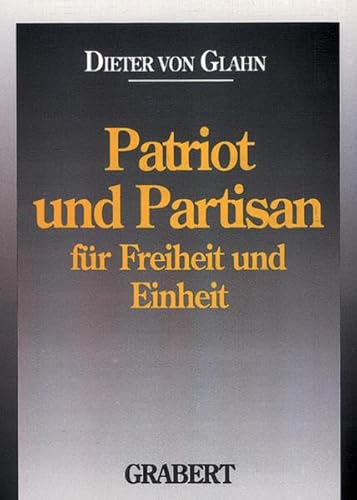 Beispielbild fr Patriot und Partisan fr Freiheit und Einheit zum Verkauf von Bernhard Kiewel Rare Books