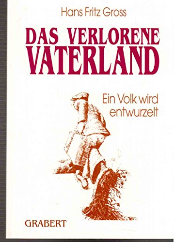 Stock image for Das Verlorene Vaterland Ein Volk wird entwurzelt for sale by O+M GmbH Militr- Antiquariat