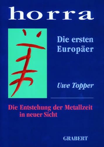 Imagen de archivo de Horra: Die ersten Europer. Die Entstehung der Metallzeit in neuer Sicht a la venta por Bernhard Grabert Buchdienst Hohenrain