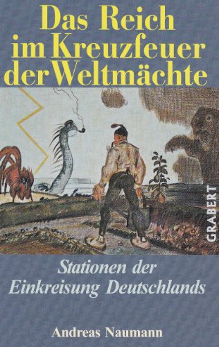 Beispielbild fr Das Reich im Kreuzfeuer der Weltmchte: Stationen der Einkreisung Deutschlands zum Verkauf von medimops