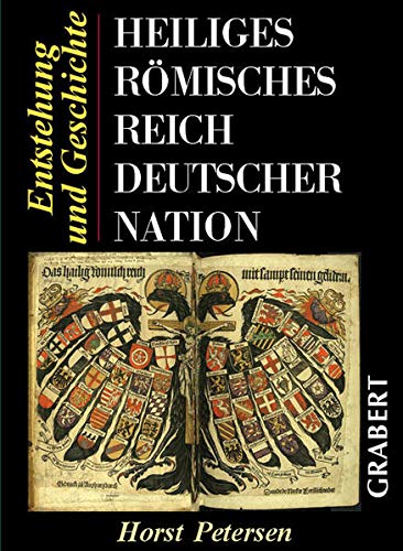 9783878472551: Heiliges Römisches Reich Deutscher Nation: Entstehung und Geschichte