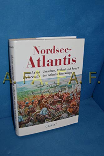 Imagen de archivo de Nordsee-Atlantis: Ursachen, Verlauf und Folgen der Atlantischen Kriege a la venta por Bernhard Grabert Buchdienst Hohenrain