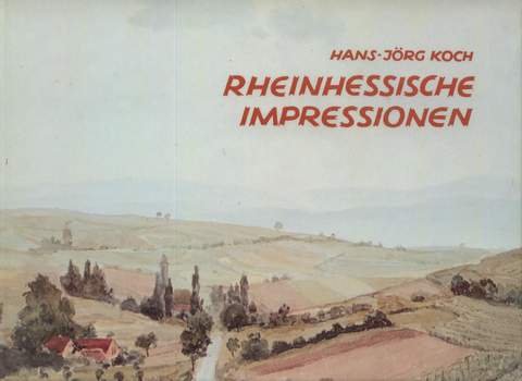 Rheinhessische Impressionen: Bilder und Texte einer Landschaft (German Edition) (9783878540267) by Hans-jorg-koch