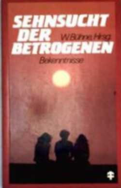 Sehnsucht der Betrogenen, Bekenntnisse