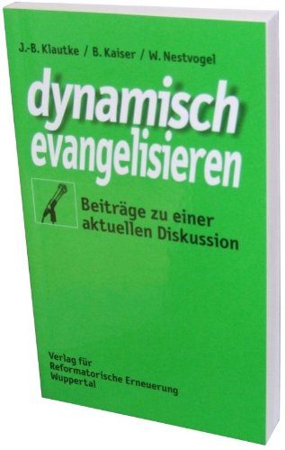 9783878573074: dynamisch evangelisieren: Beitrge zu einer aktuellen Diskussion (Livre en allemand)