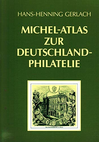 9783878584735: Michel-Atlas zur Deutschland Philatelie.