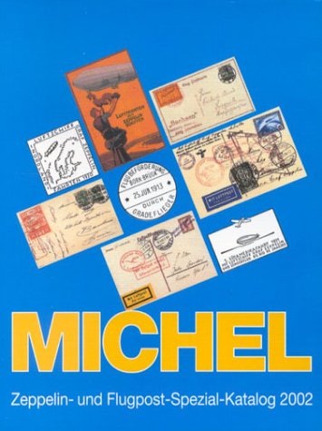 Michel-Zeppelin- und Flugpost Spezial-Katalog 2002. - Philippe Michel-Thiriet